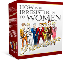 How To Be Irresistable To Women Premium